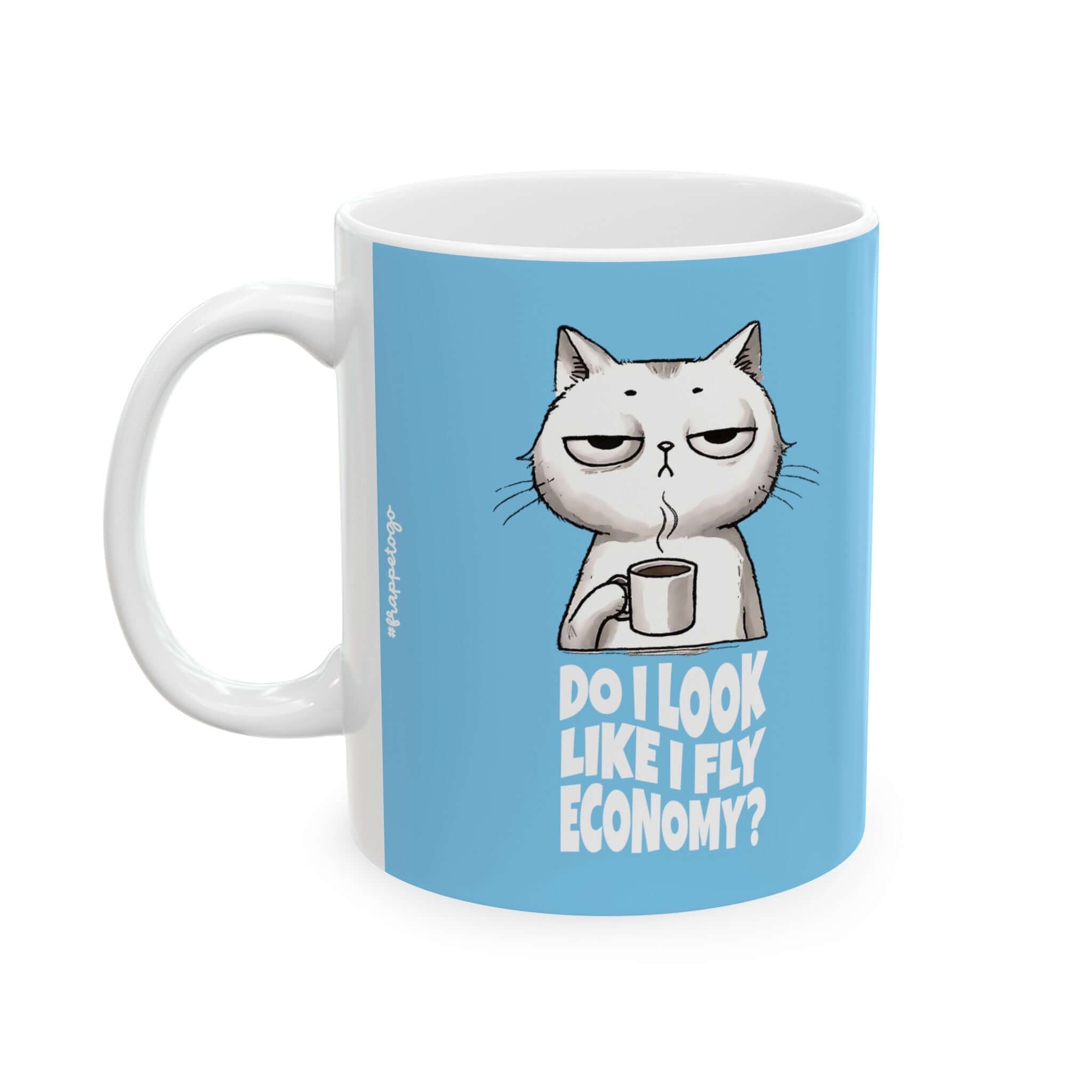 Funny Traveler Coffee Mug, Travel and Cat Lover, Do I Look Like I Fly Economy Mug | Family, Friends & Group Travel Apparel & Accessories | Travel Lifestyle Store | FrappeToGo