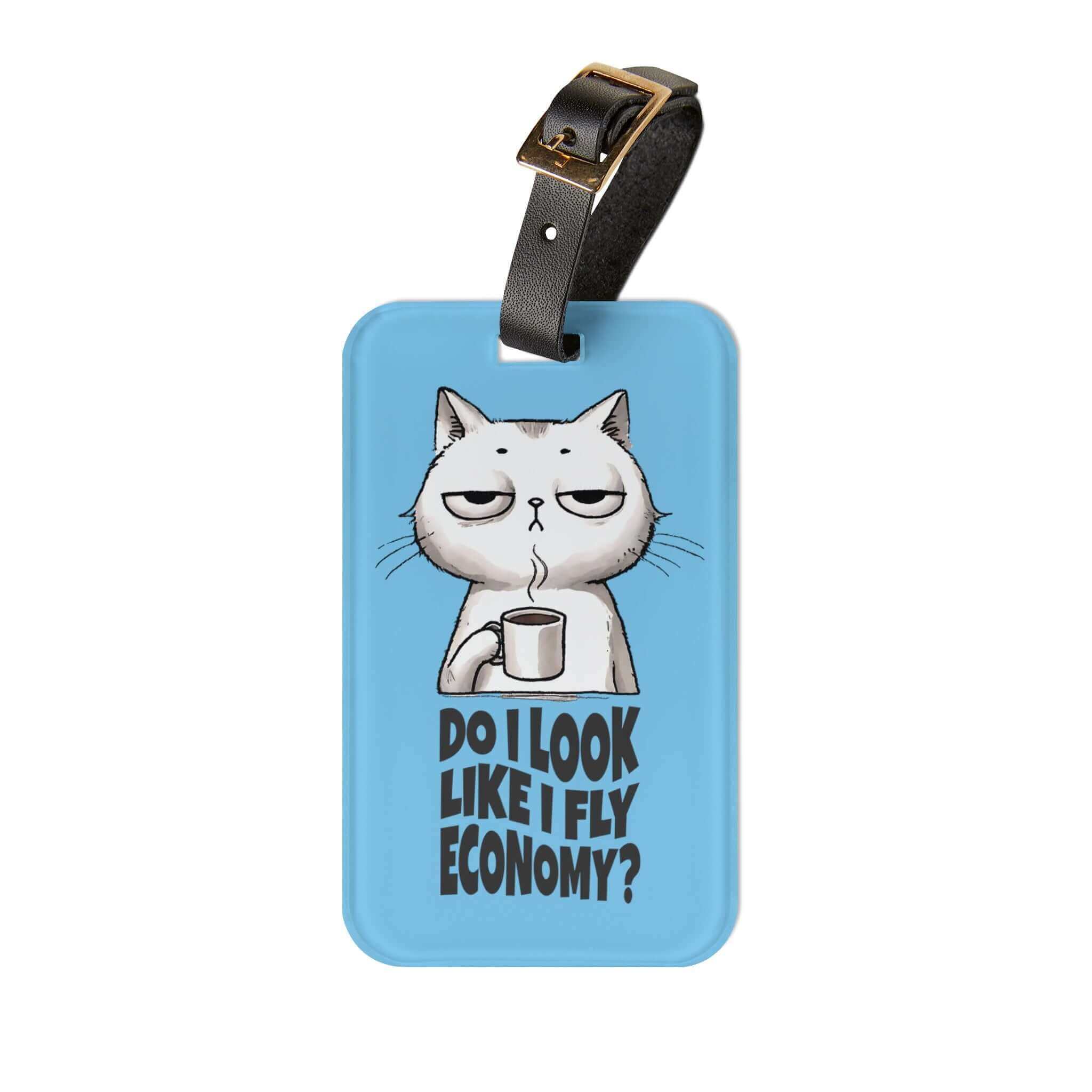 Funny Travel Luggage Tag, Cat and Travel Lover, Do I Look Like I Fly Economy | Family, Friends & Group Travel Apparel & Accessories | Travel Lifestyle Store | FrappeToGo